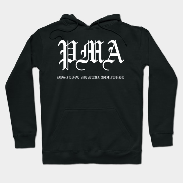 PMA Positive Mental Attitude Metal Hardcore Punk Hoodie by thecamphillips